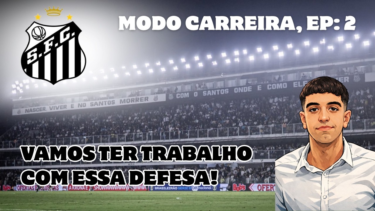 MODO CARREIRA COM O SANTOS! EP: 2. VAMOS TER MUITO TRABALHO PELA FRENTE!!