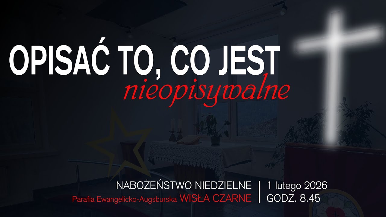Nabożeństwo niedzielne PEA Wisła Czarne | Jak opisać to, co jest nieopisywalne? (02.02.2026 r.)