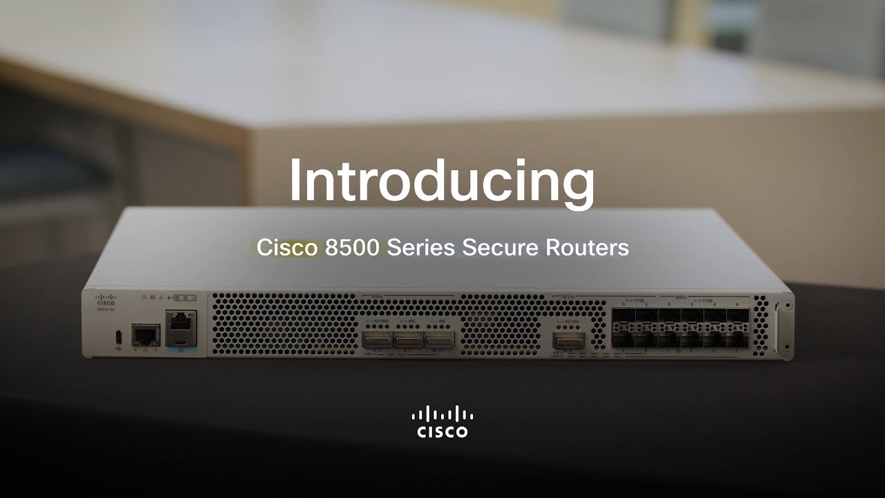 First Look at the Cisco 8500 Secure Router Series