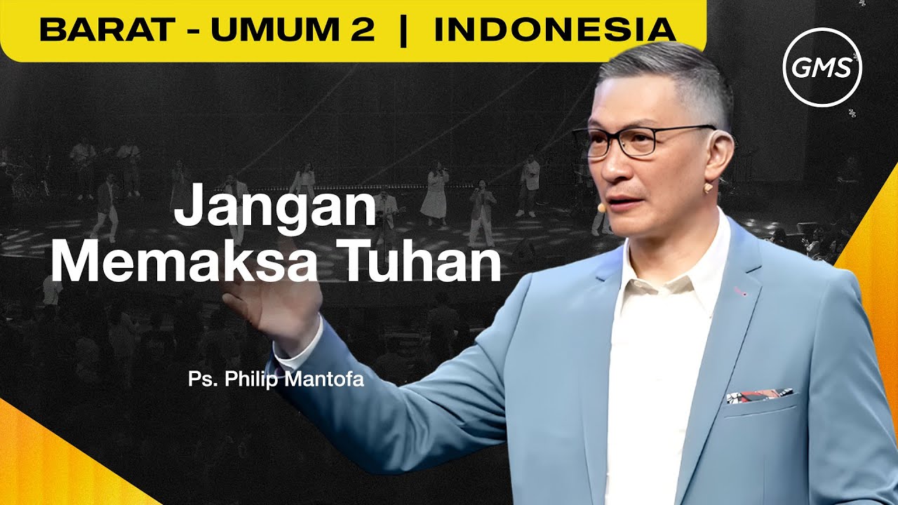Jangan Memaksa Tuhan - Ps. Philip Mantofa (GMS Church)