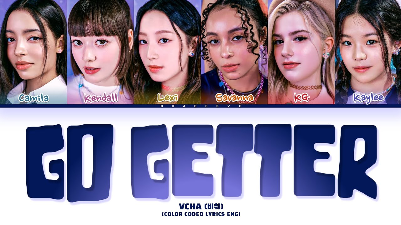 VCHA Go Getter Lyrics (Color Coded Lyrics)