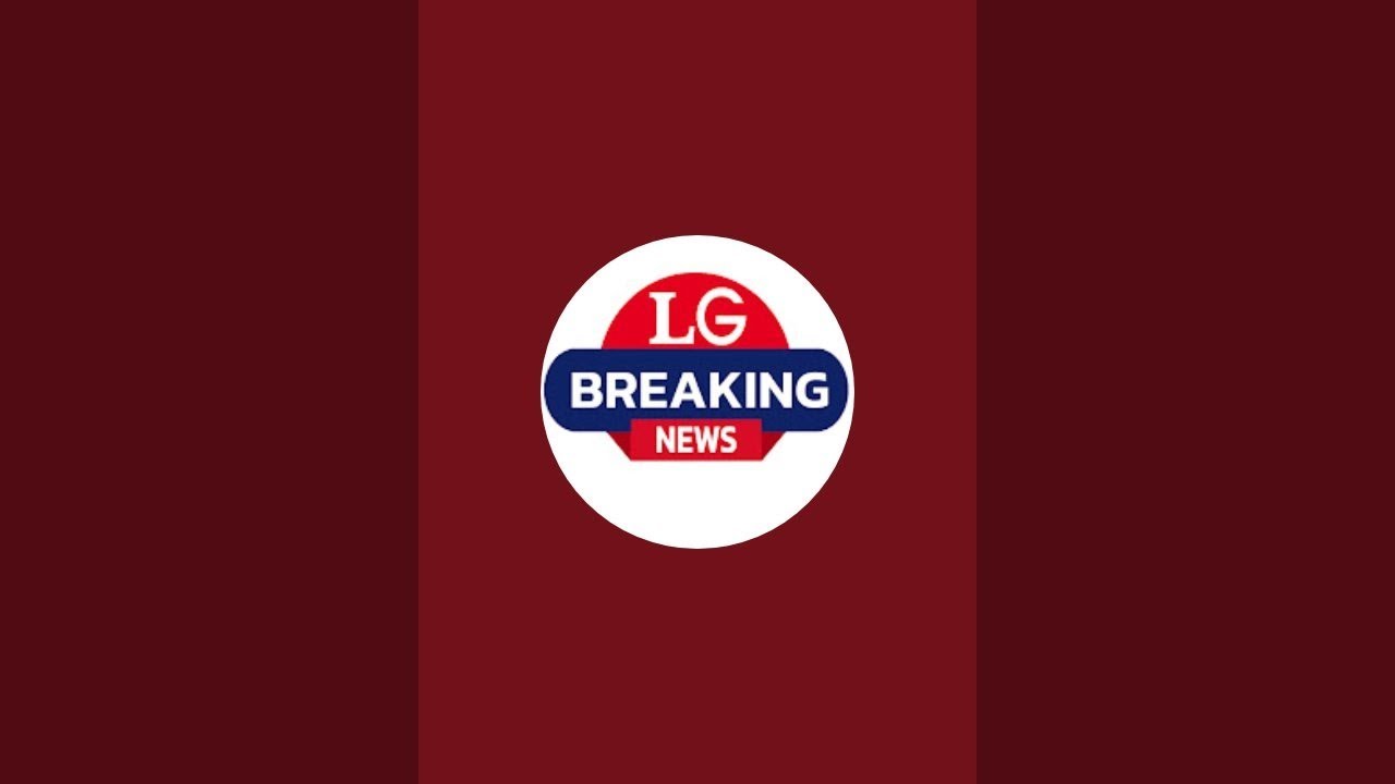 LG BREAKING NEWS  is live!
