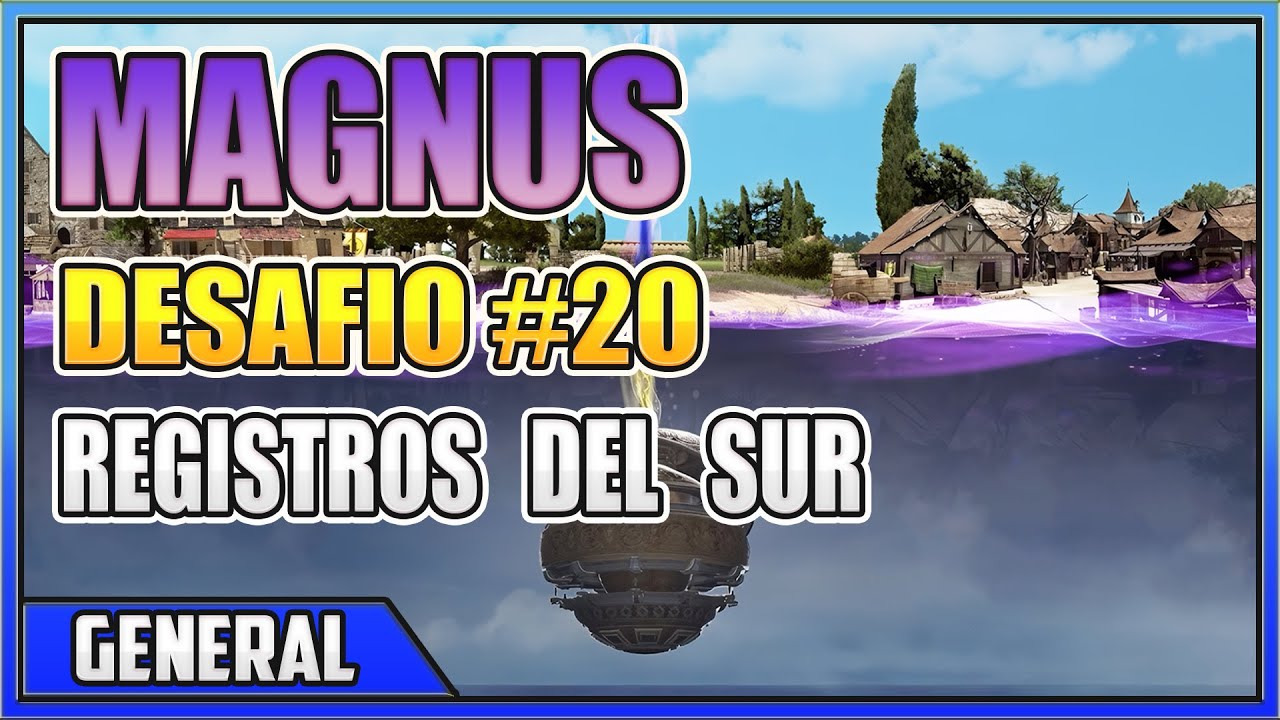 MAGNUS - DESAFIO #20 (18) - Libro de registros del sur (SA) / Viajes hacia el oeste (NA/EU)