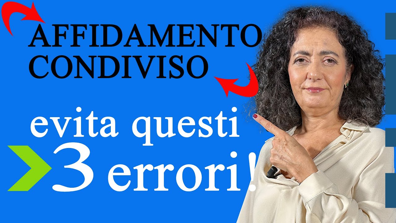 Affidamento condiviso: 3 errori comuni da evitare