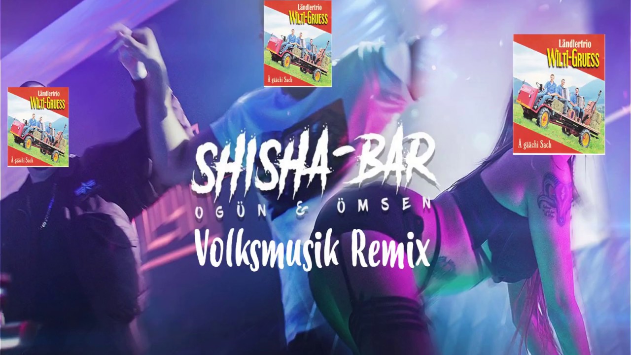 Shishabar | Volksmusik Remix