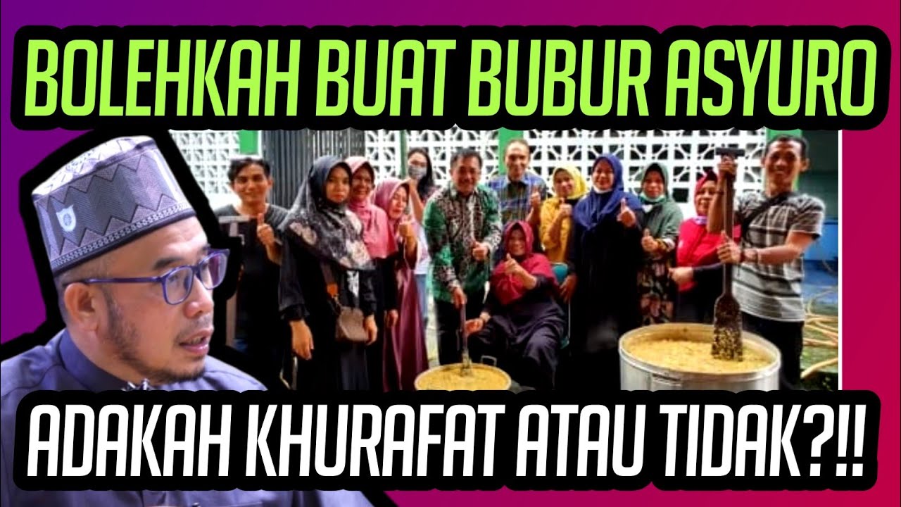BUAT BUBUR ASYURO MERUPAKAN TINGGALAN KHURAFAT ATAU TIDAK DITANAH MELAYU