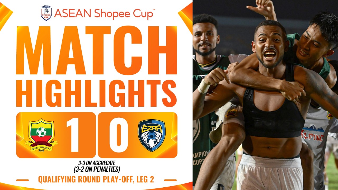 Shan United FC 1-0 Ezra FC (общий счет 3-3), 3-2 по пенальти | Плей-офф ASEAN Shopee Cup | Обзор ...