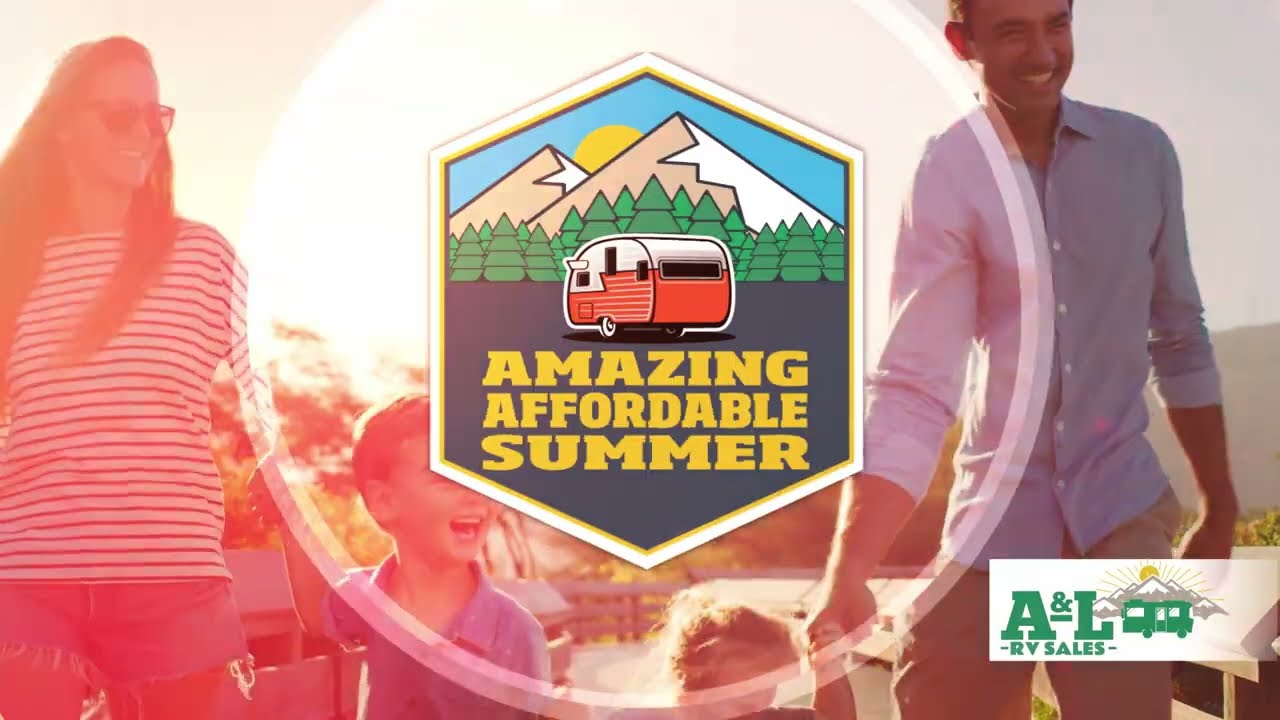 Amazing Affordable Summer with A&L RV Sales in Columbia!