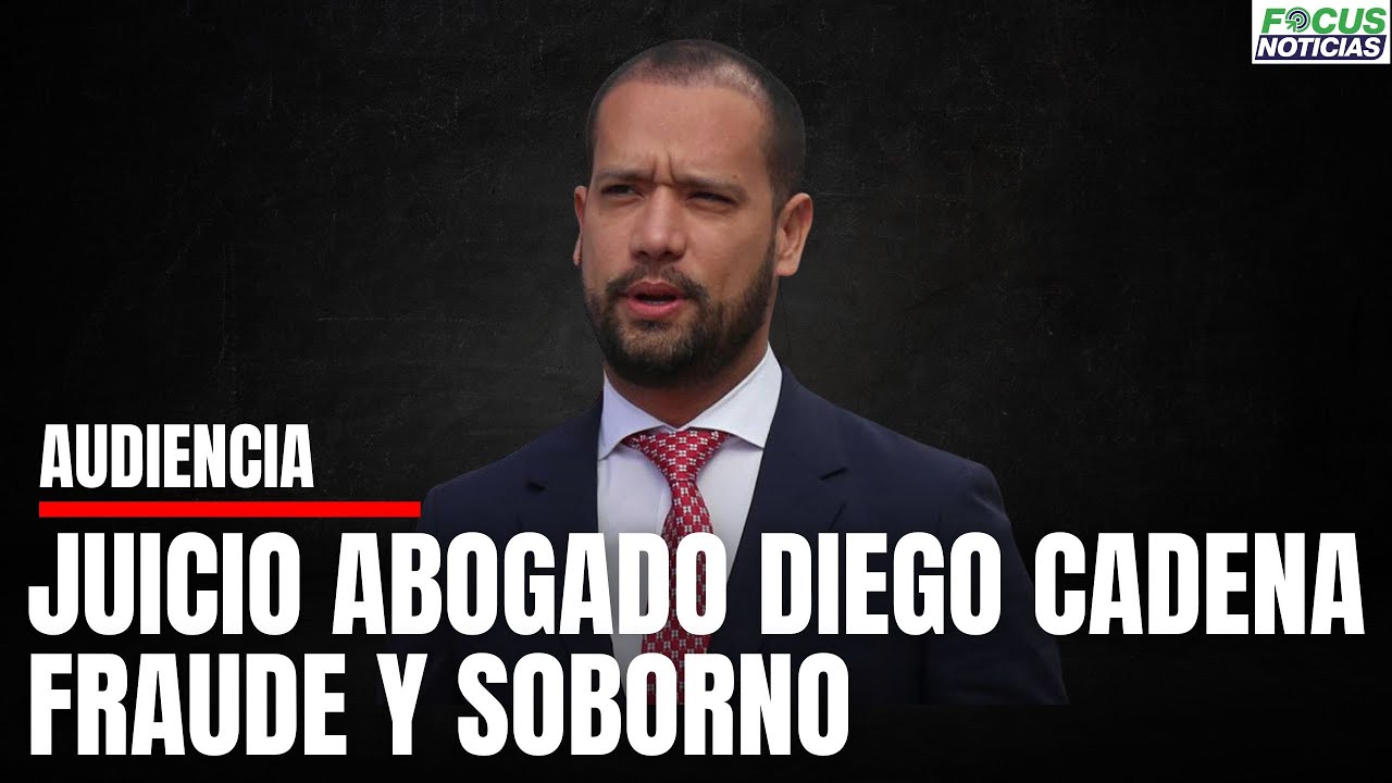 En Vivo. Audiencia Juicio DIEGO CADENA Abogado por Presunto FRAUDE y SOBORNO #FocusNoticias
