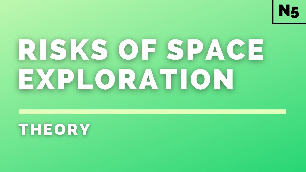 National 5 Physics | Space | Risks of Space Exploration | THEORY