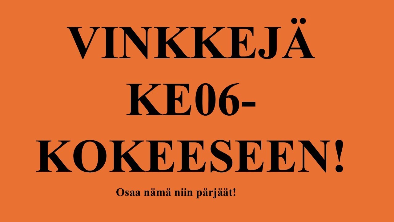 VINKKEJÄ KE06 -KOKEESEEN!