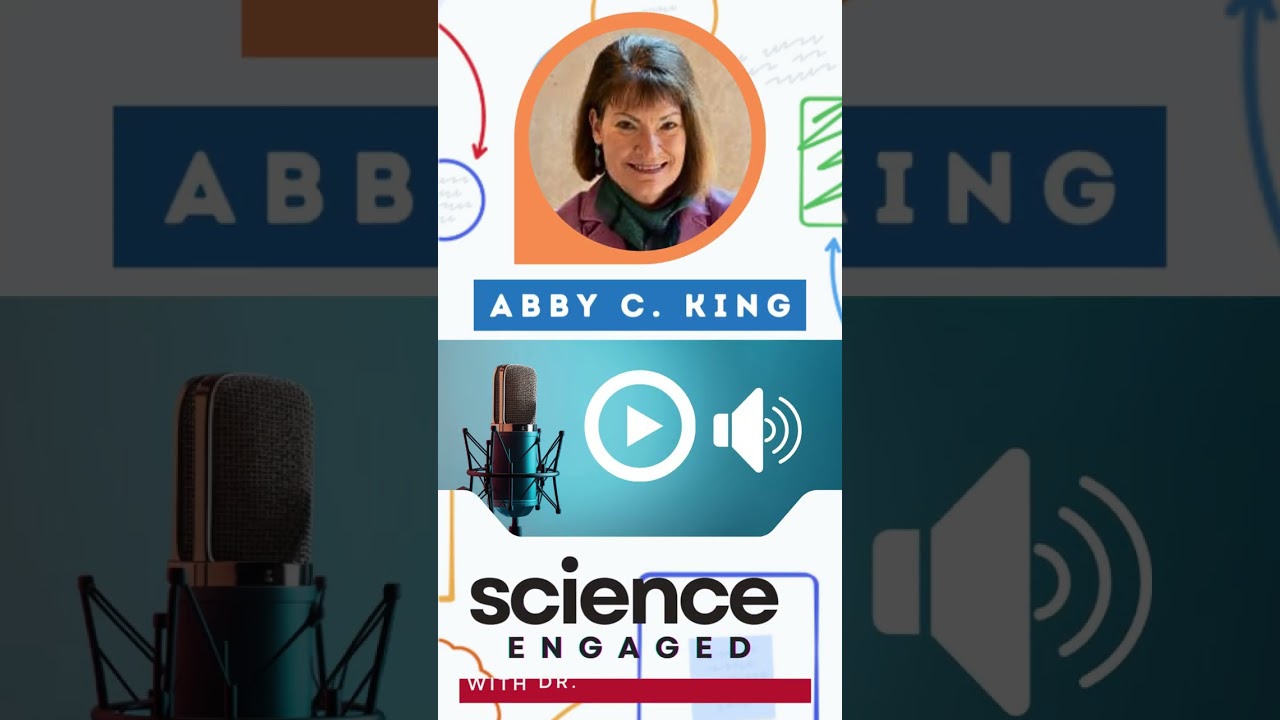 SE #4 – Abby C. King on leveraging local wisdom & science to create a thriving environment (S1:Ep4)