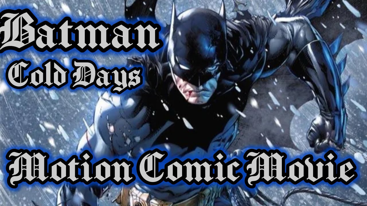 Batman: Cold Days | Motion Comic Movie