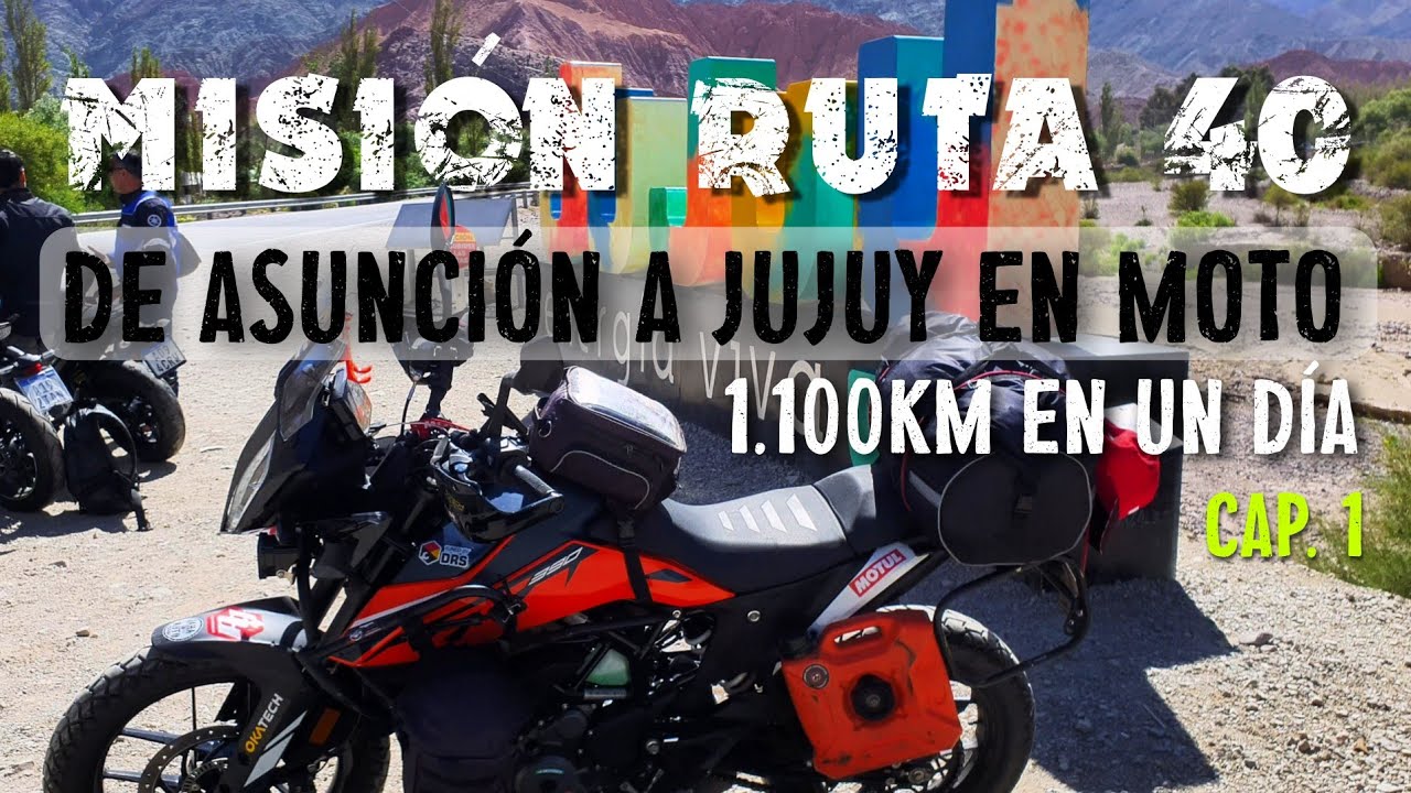 De Asunción a Jujuy en moto, 1.100km en un día| Misión Ruta 40 | Cap.1