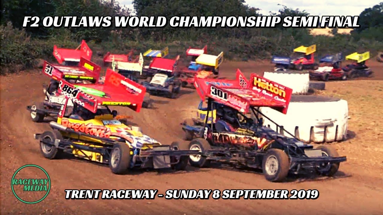 F2 Outlaws World Semi Final - Trent Raceway 8 September 2019