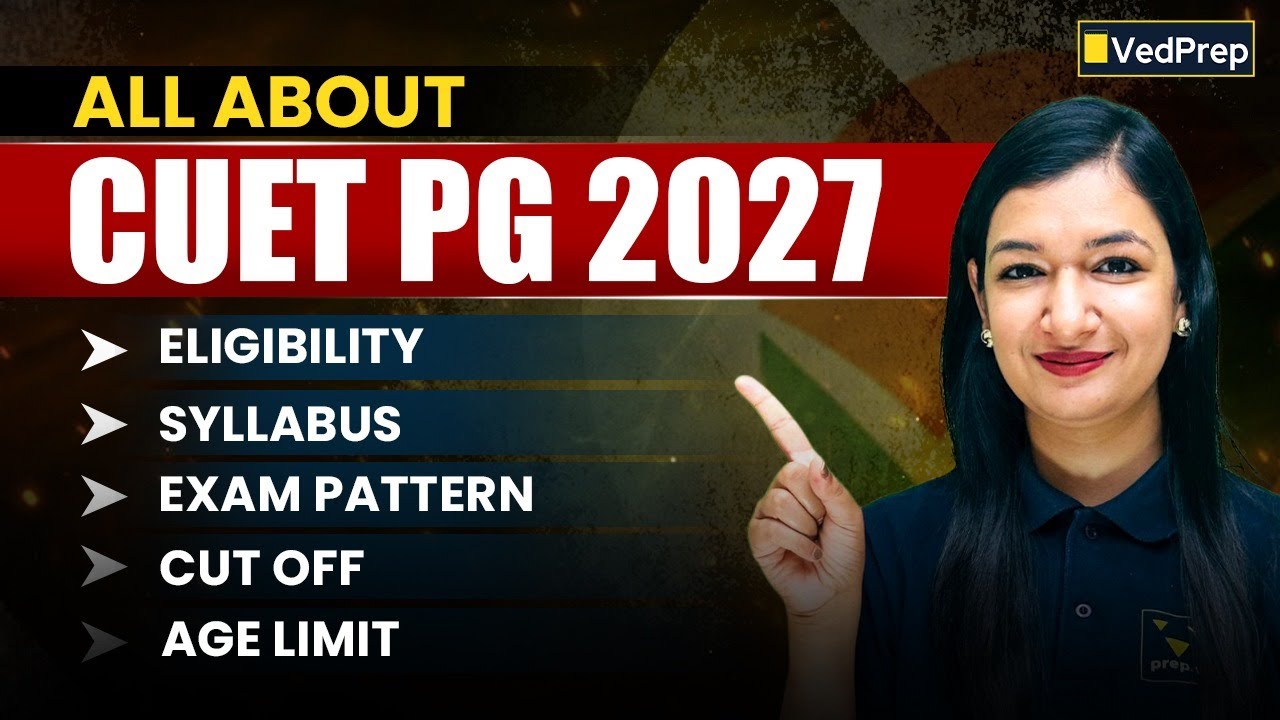 CUET PG 2027 Complete Guide | Eligibility, Syllabus, Exam Pattern, Cut-off, Age Limit | VedPrep Bio