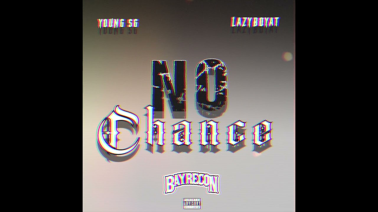 Young SG x LazyBoyAT - No Chance (Audio)