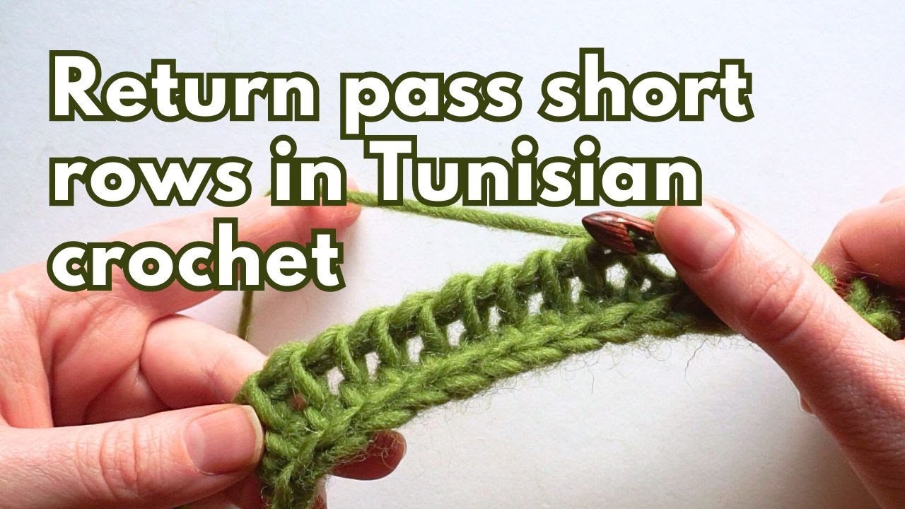 Return pass short rows in Tunisian crochet tutorial