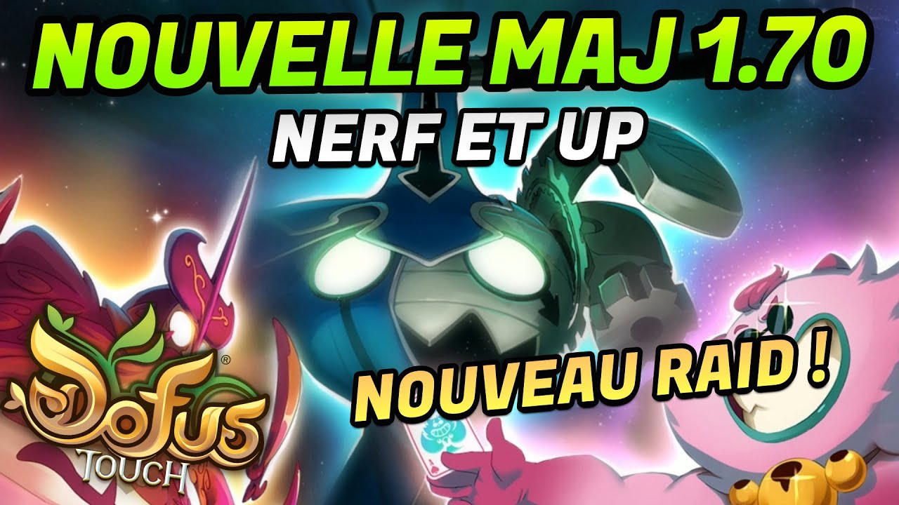 NOUVEAU RAID, UP ET NERFS, RÉSUMÉ DE DOFUS TOUCH 1.70
