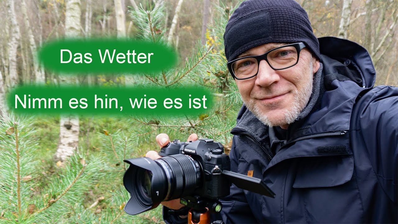 Abenteuer Naturfotografie - Das Wetter, nimm es hin, wie es ist