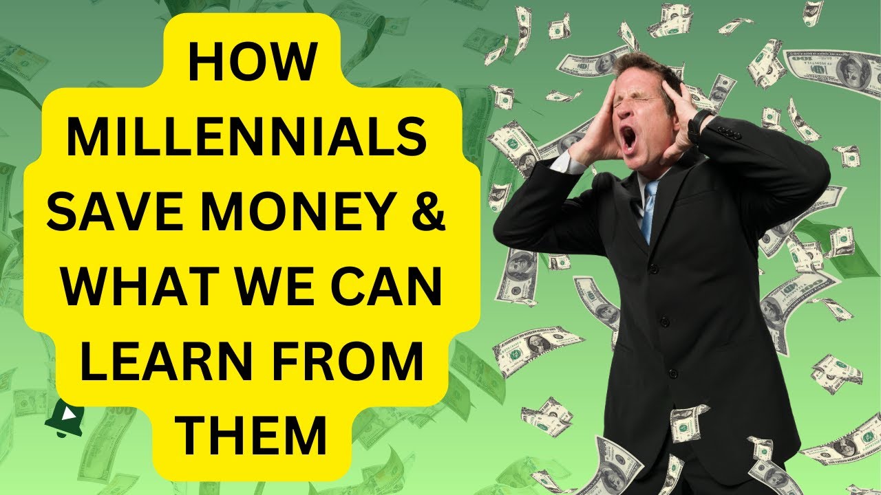 How Millennials Save Money And What We Can Learn From Them