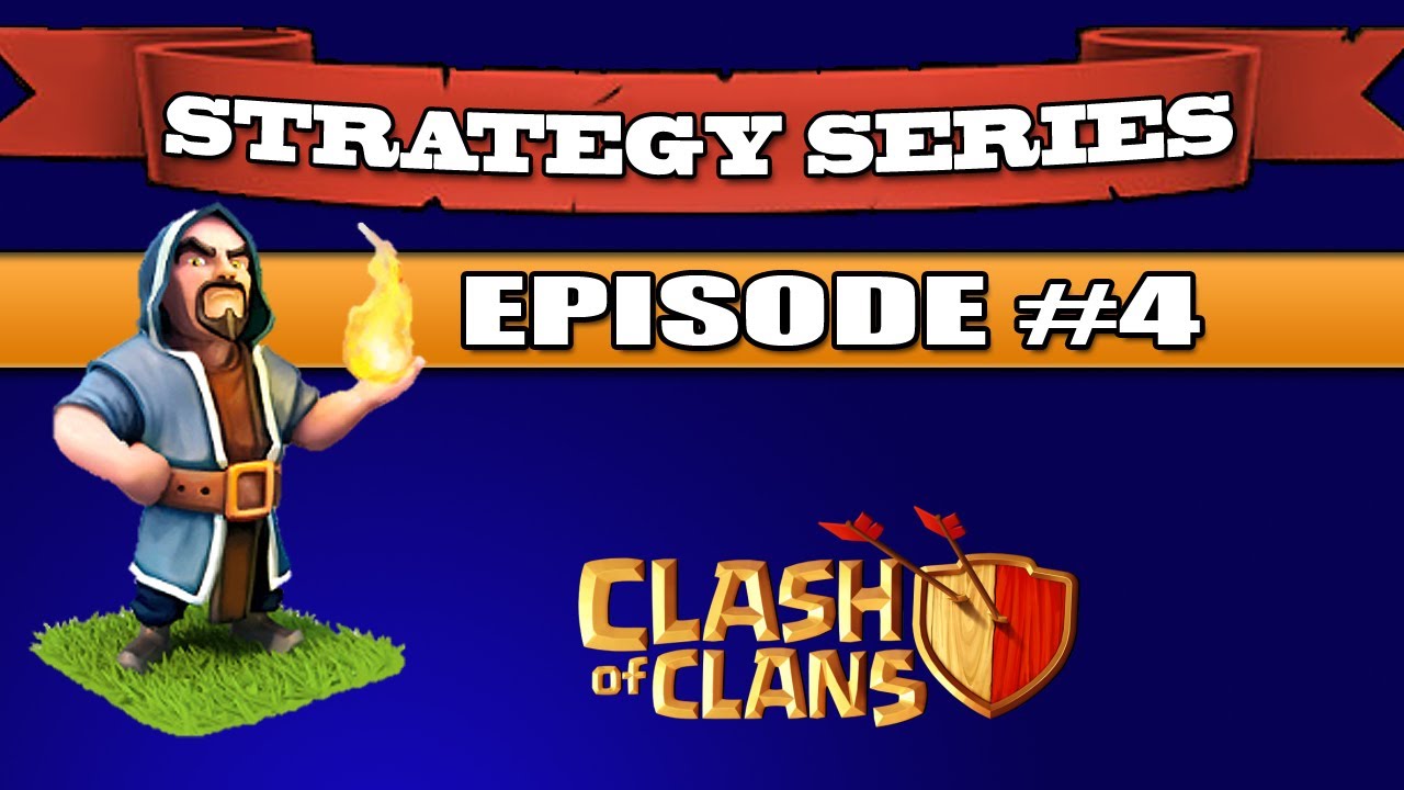 Clash of Clans - Strategy Series - Episode 4 - Raids