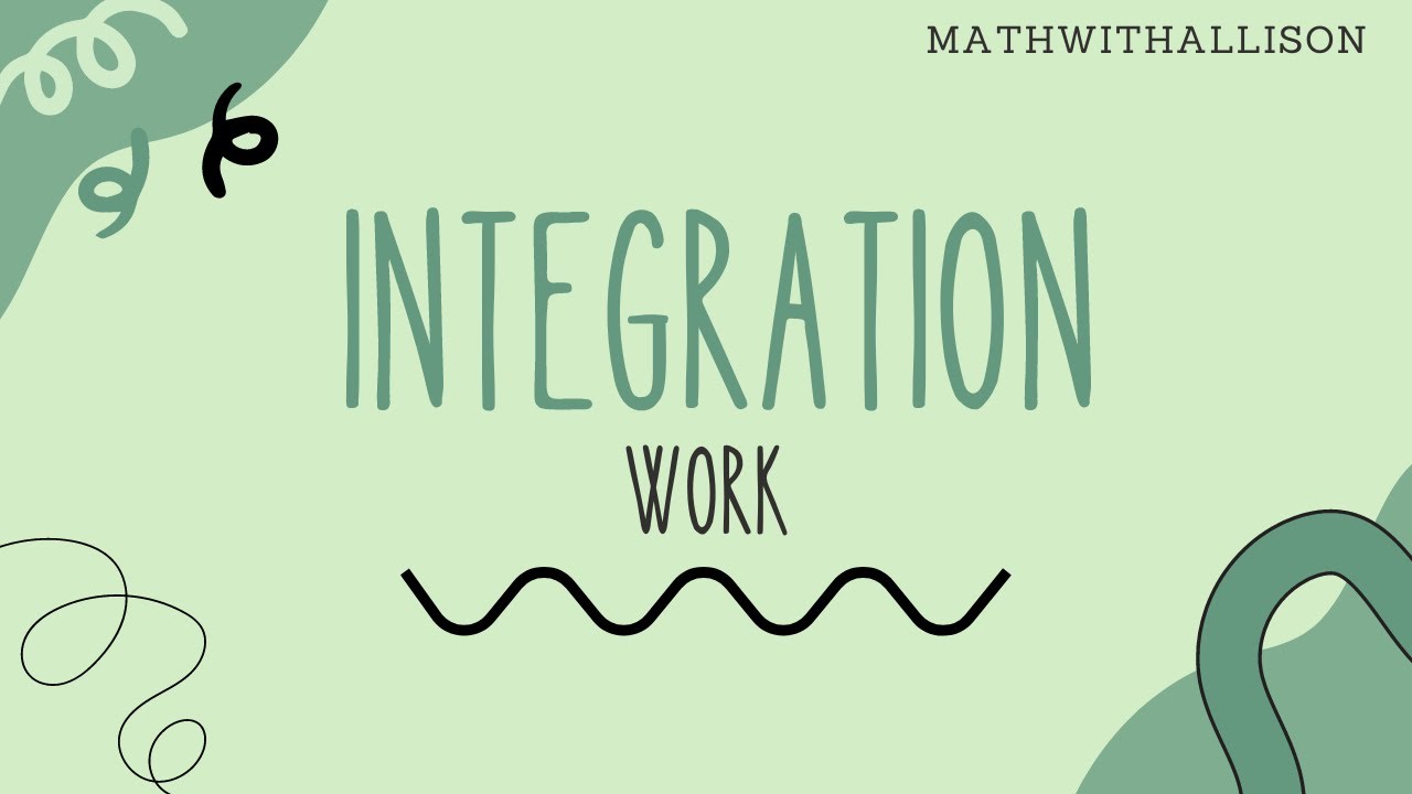 Calculus 2 - Integration: Work