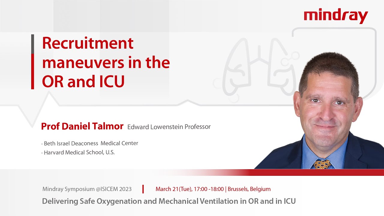 Mindray ISICEM23 Symposium   Recruitment maneuvers in the OR and ICU