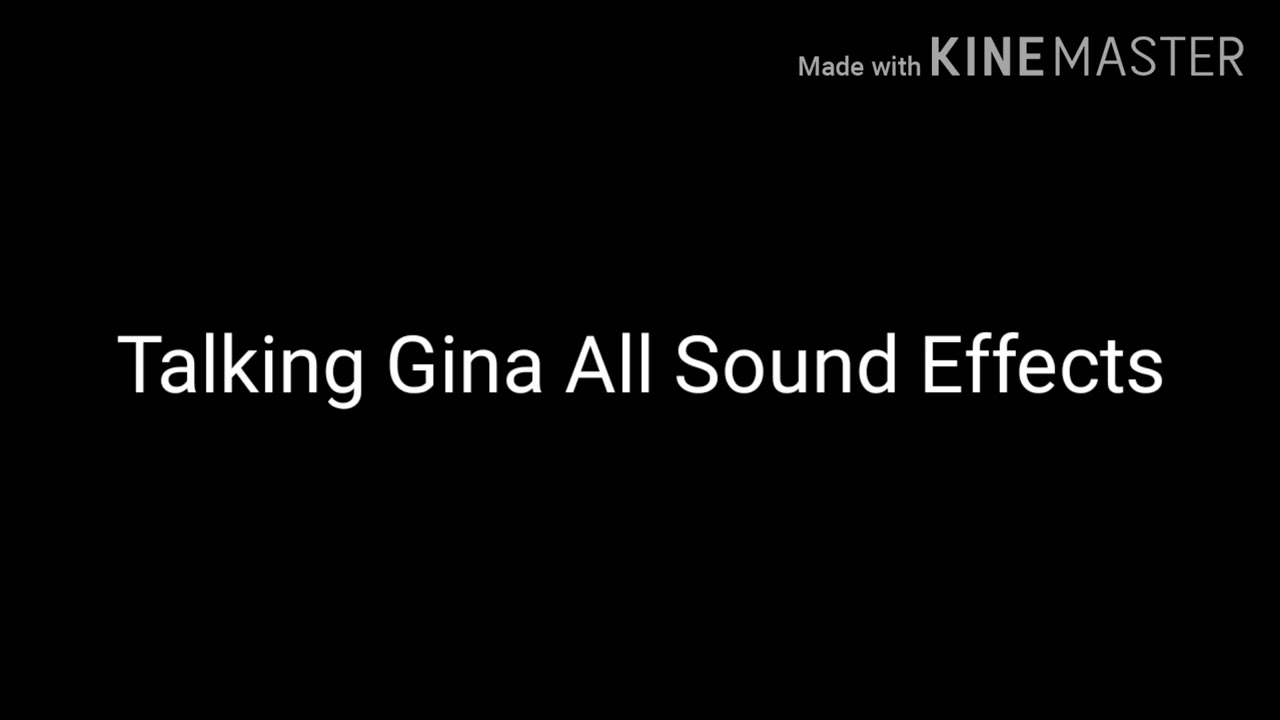Talking Gina All Sound Effects