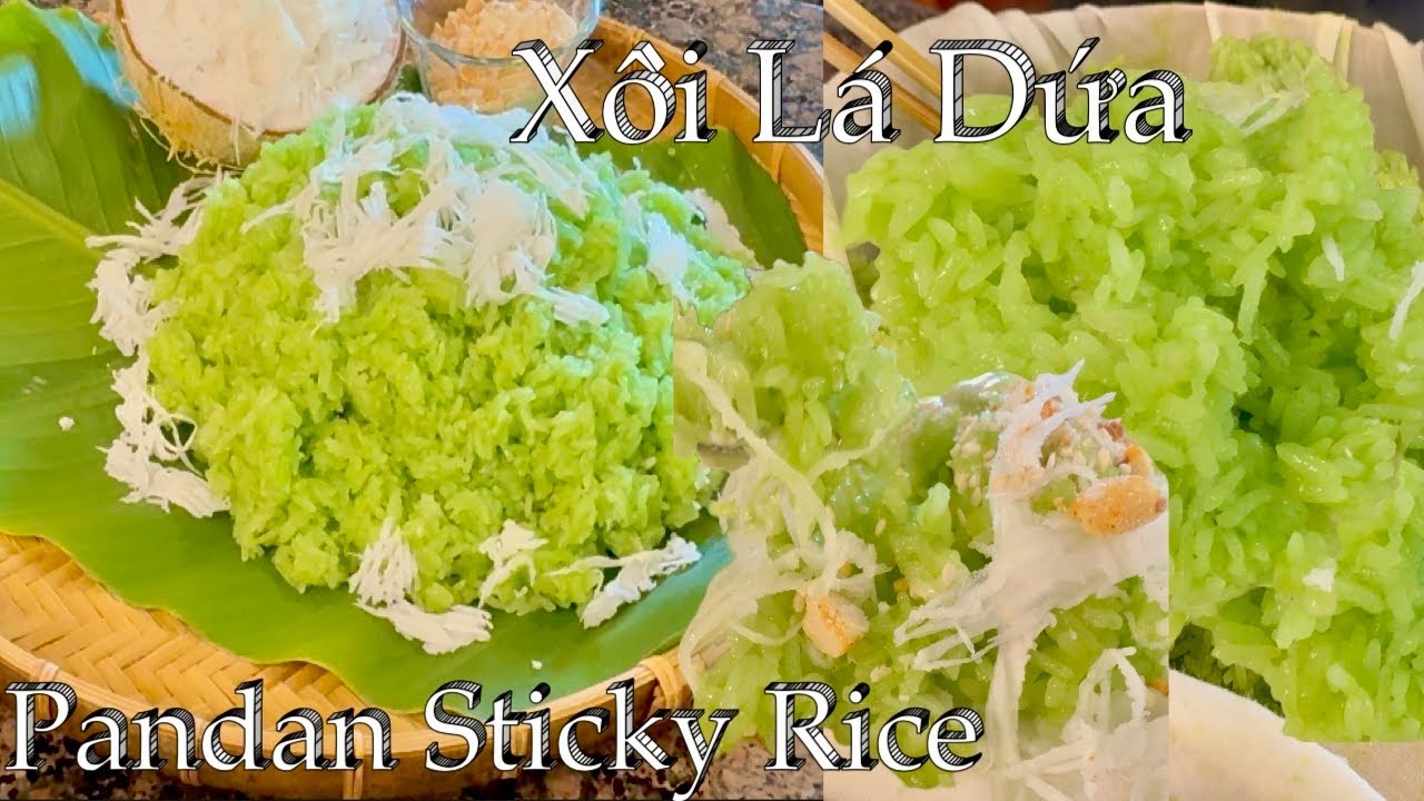 Cách Nấu Xôi Lá Dứa, Hạt Nếp Đẹp, Mềm Dẻo, Không Nhão Màu Đẹp, Và Rất Ngon  - Pandan Sticky Rice