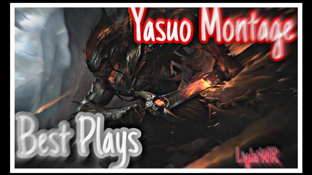 Yasuo Montage - Best Plays / LightWR