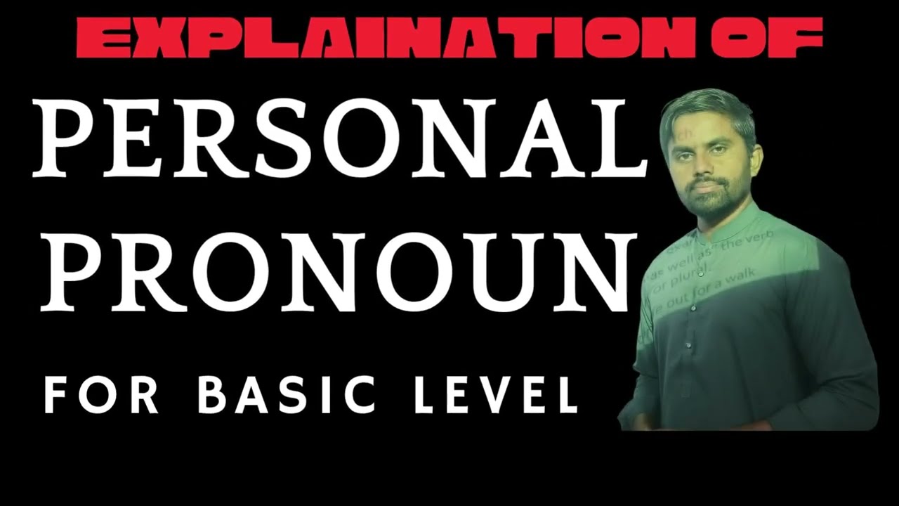Explanation of Personal Pronouns for Basic Levels.