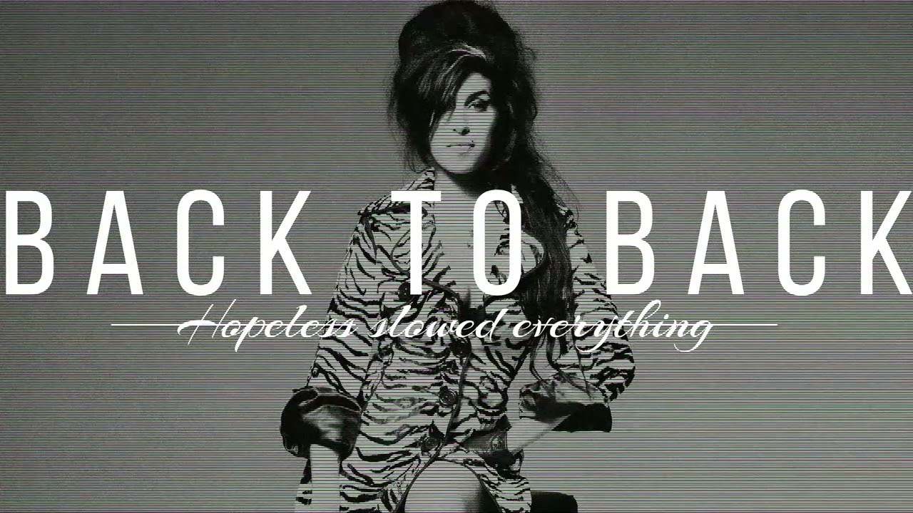 Amy Winehouse-back to black  (Slowed&Reverb) to Perfection