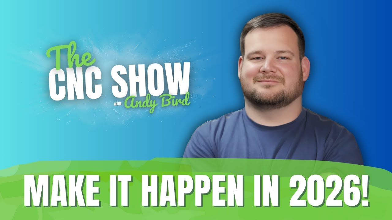 CNC Success in 2026 – Let’s Get Started!