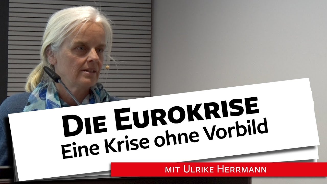 Die Eurokrise. Eine Krise ohne Vorbild - Ulrike Herrmann, 25.03.2019