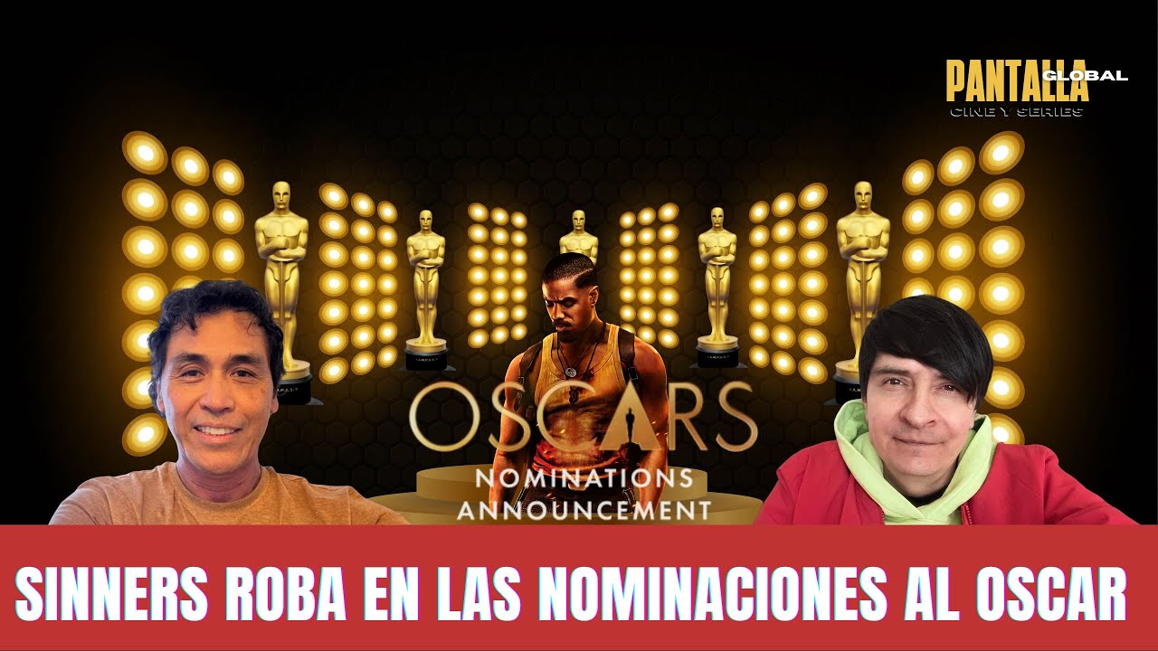 ✨PREMIOS OSCAR: SINNERS DOMINA LAS NOMINACIONES Y GUILLERMO DEL TORO, FUERA COMO MEJOR DIRECTOR