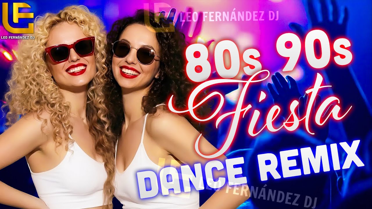 Fiesta Dance 80s y 90s en Remix | Revive las Noches Doradas | LF DJ Mix #80sRemix
