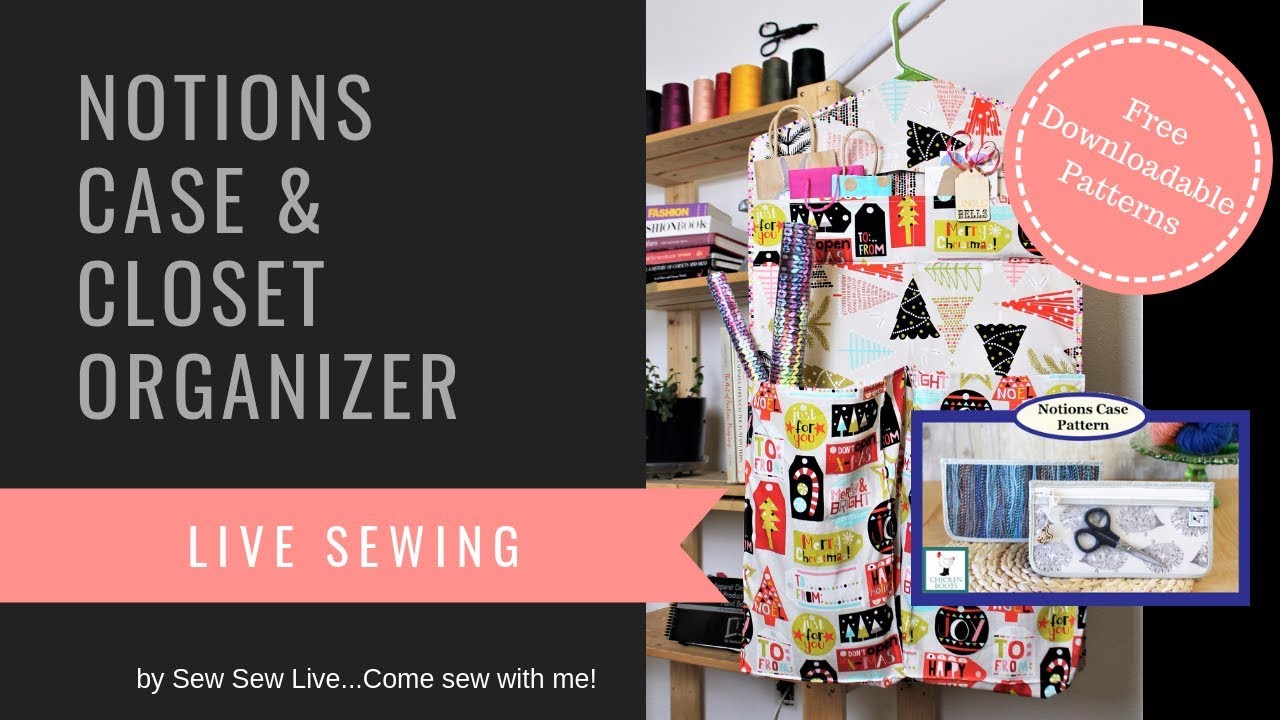 Notions Cases and Closet Organizer Pt. 1  FREE patterns by Sew Sew Live