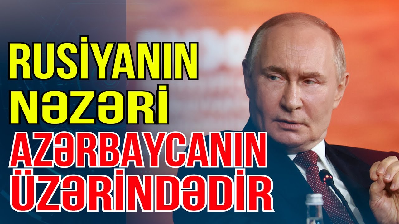 Rusiya Azərbaycanı qarabaqara izləyir - Kremldə kritik hazırlıq - Media Turk TV