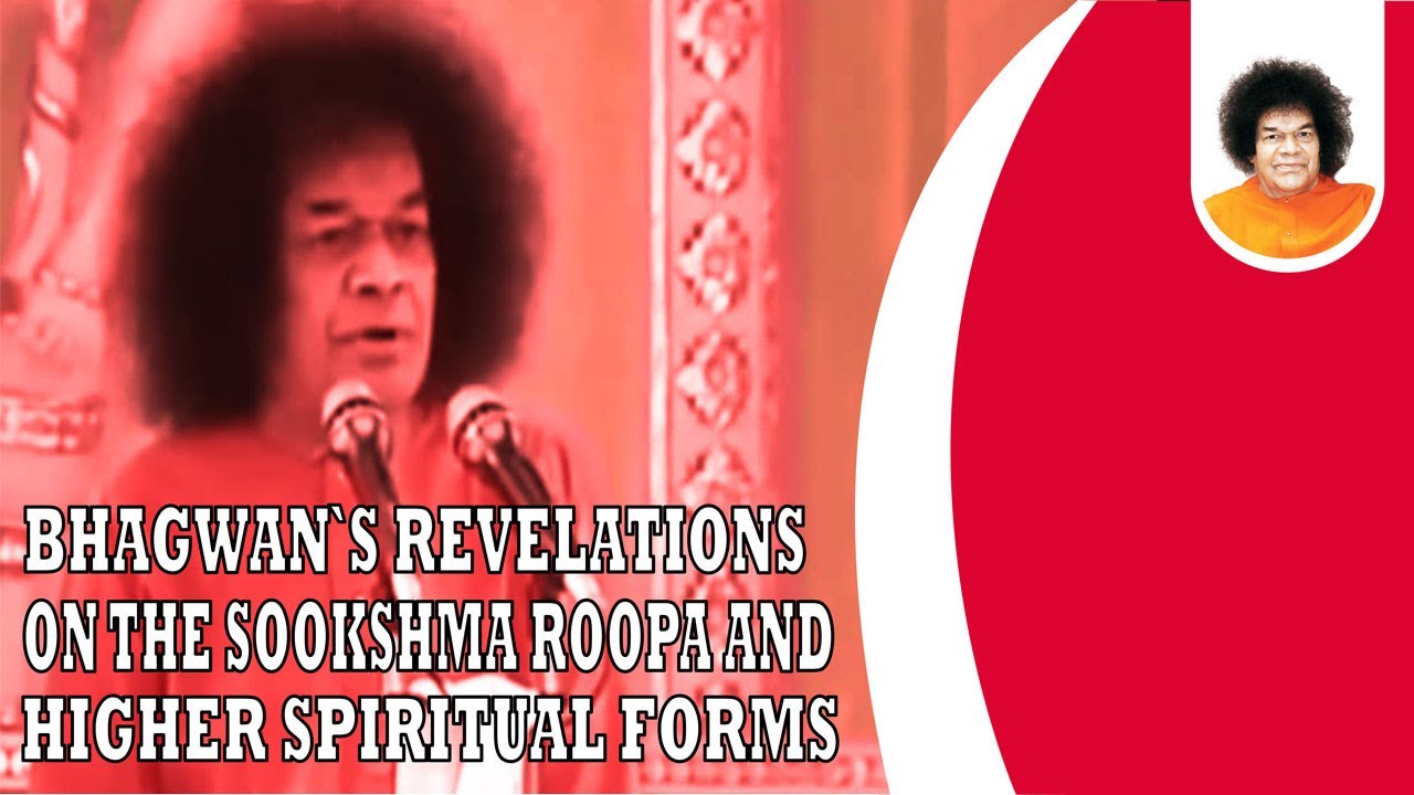 Bhagwan's revelations on the Sookshma Roopa and higher spiritual forms