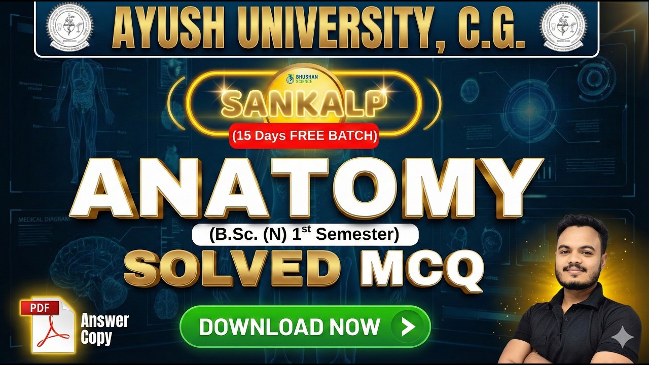 Anatomy Solved MCQs with PDF | B.Sc. Nursing 1st Semester | Ayush University C.G. | Bhushan science