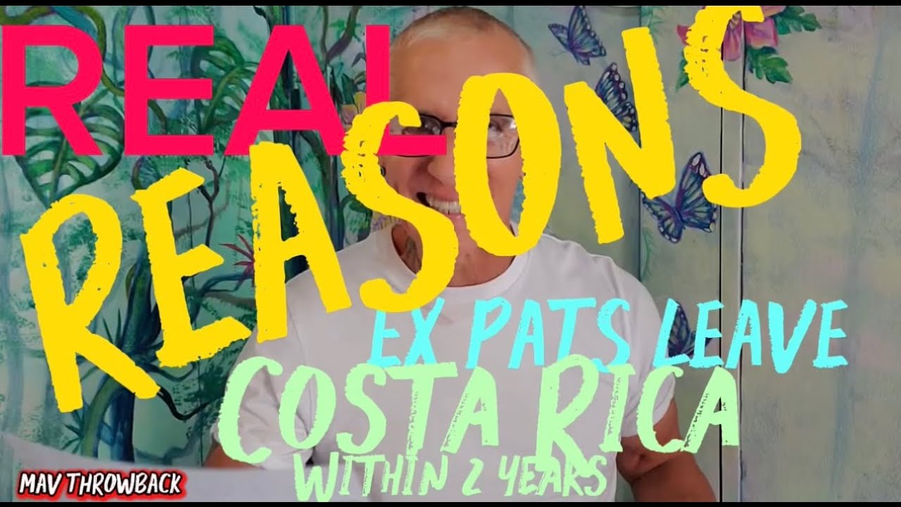 MAV Throwback! | REAL Reasons Expats Leave Costa Rica Within 2 Years MUST SEE!