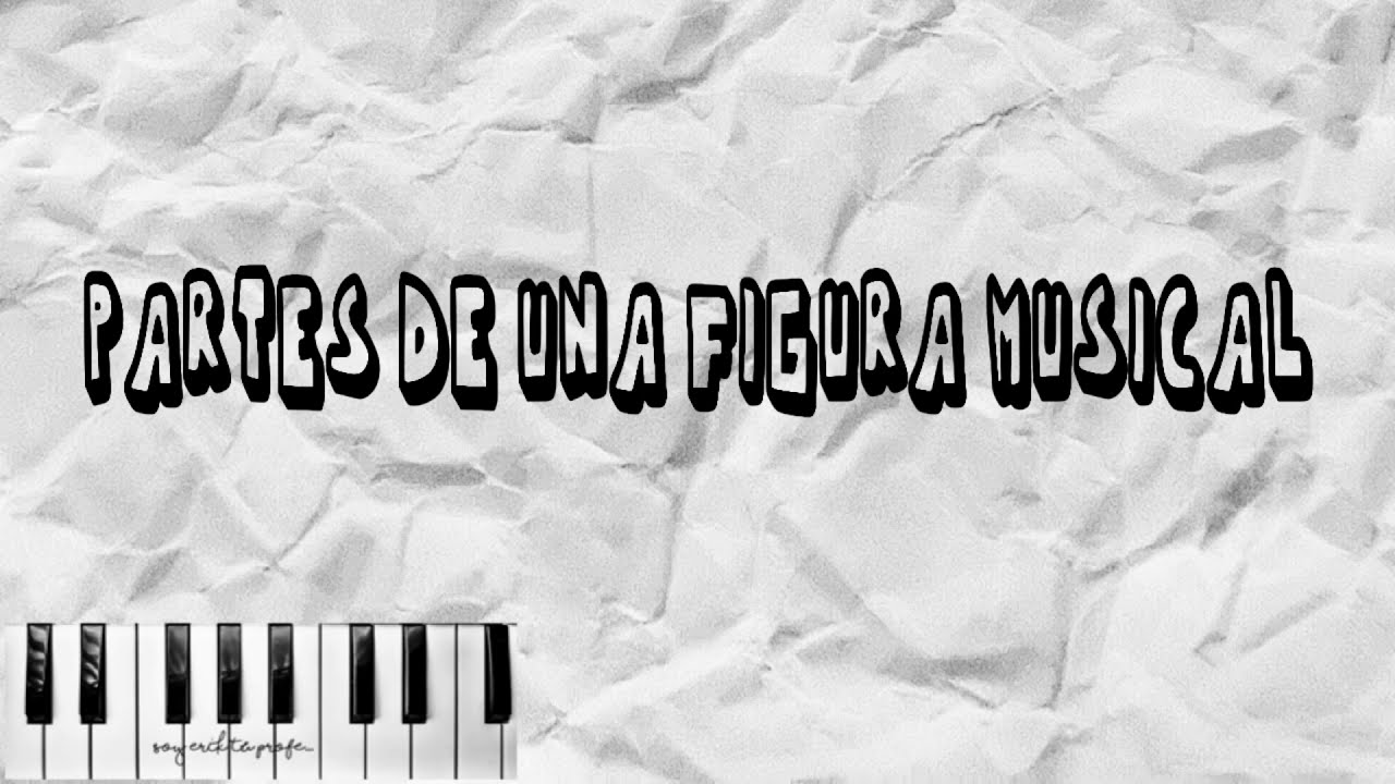 LAS PARTES DE UNA FIGURA MUSICAL