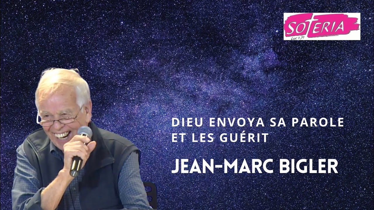 Jean-Marc Bigler - Dieu envoya sa parole et il les guérit