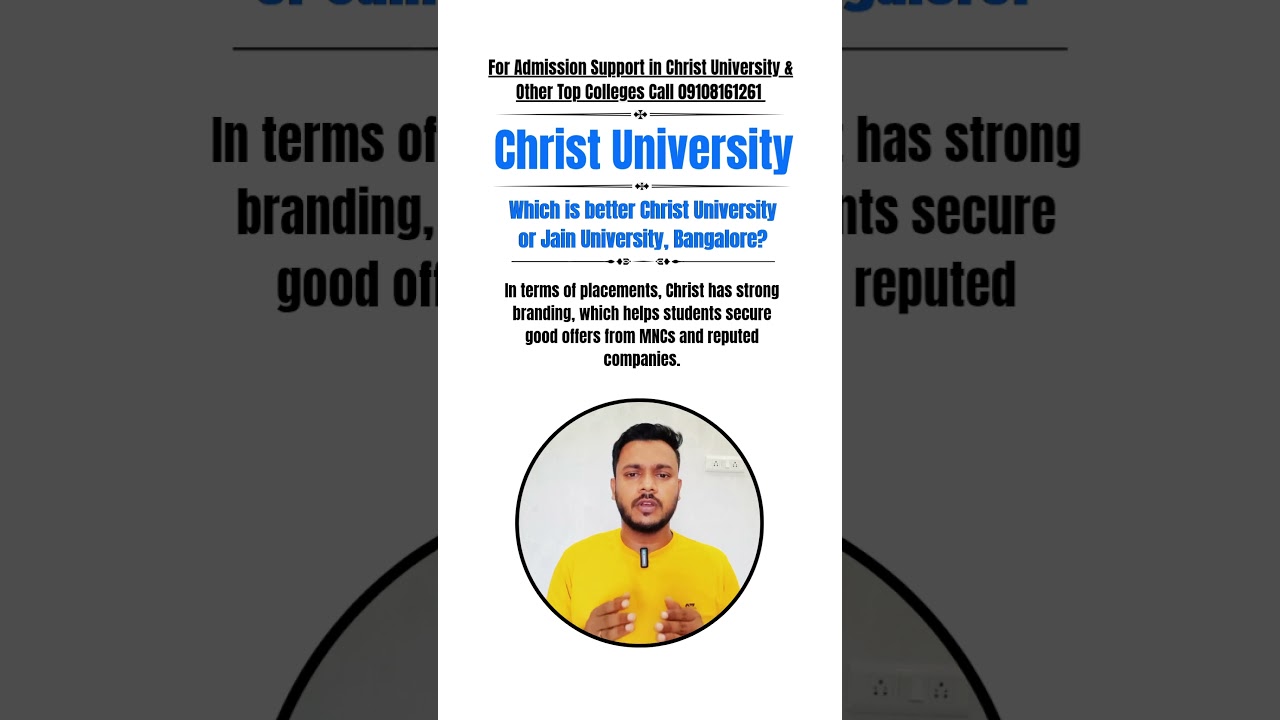 Which is better Christ University or Jain University, Bangalore ? 