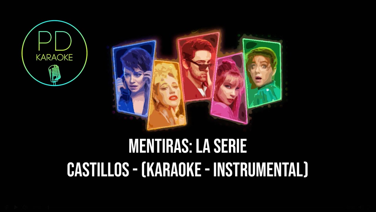 Mentiras: La Serie - Castillos (Karaoke - Instrumental)