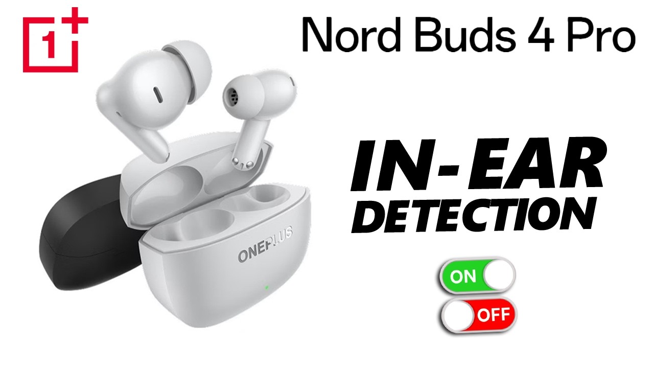 OnePlus Nord Buds 4 Pro: как включить/выключить функцию определения наличия наушников в ухе
