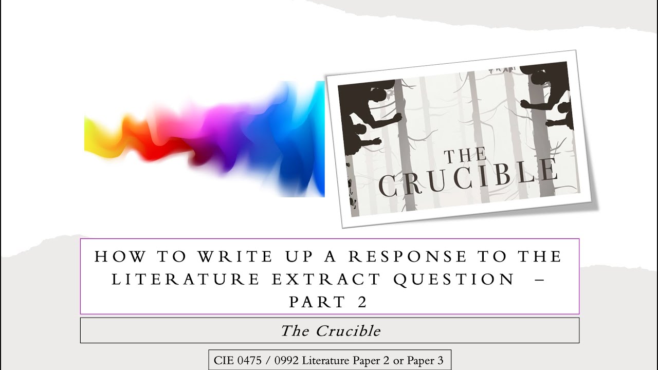 How to approach the extract question: CIE Literature IGCSE 0475 / 0992 Literature: The Crucible Pt 2