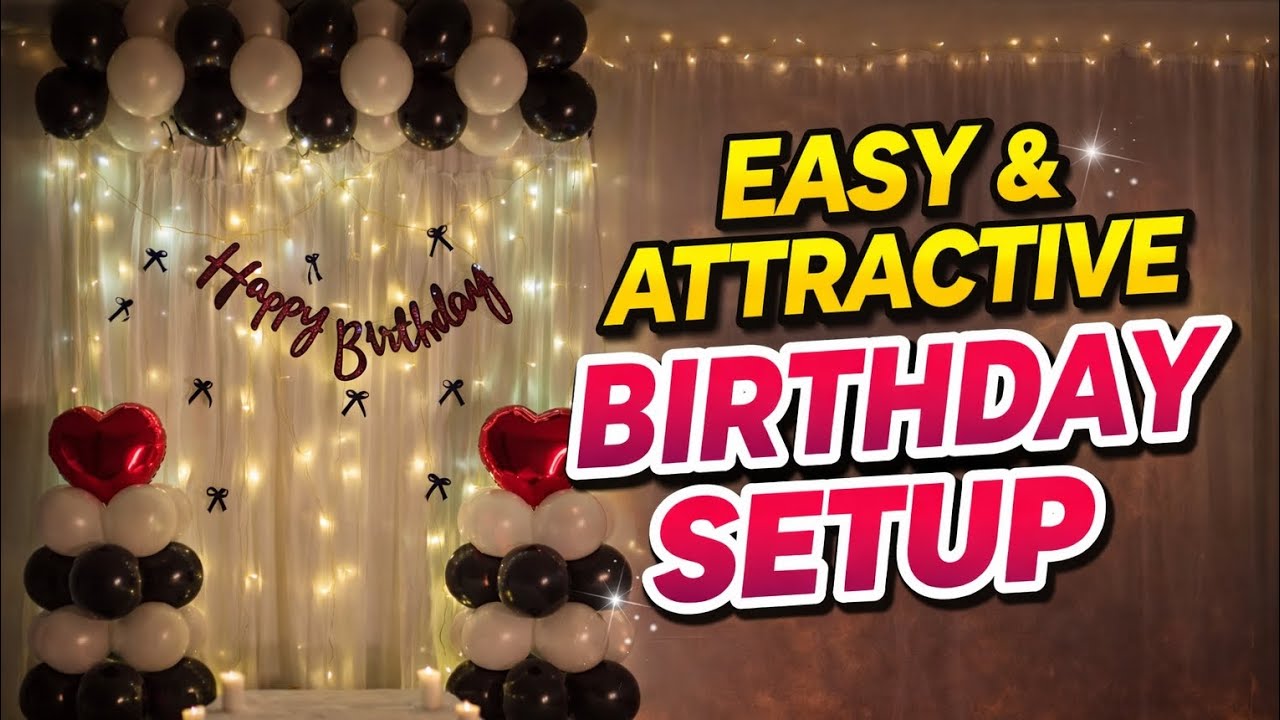 Easy & Attractive Birthday Decoration at Home | DIY Birthday Setup