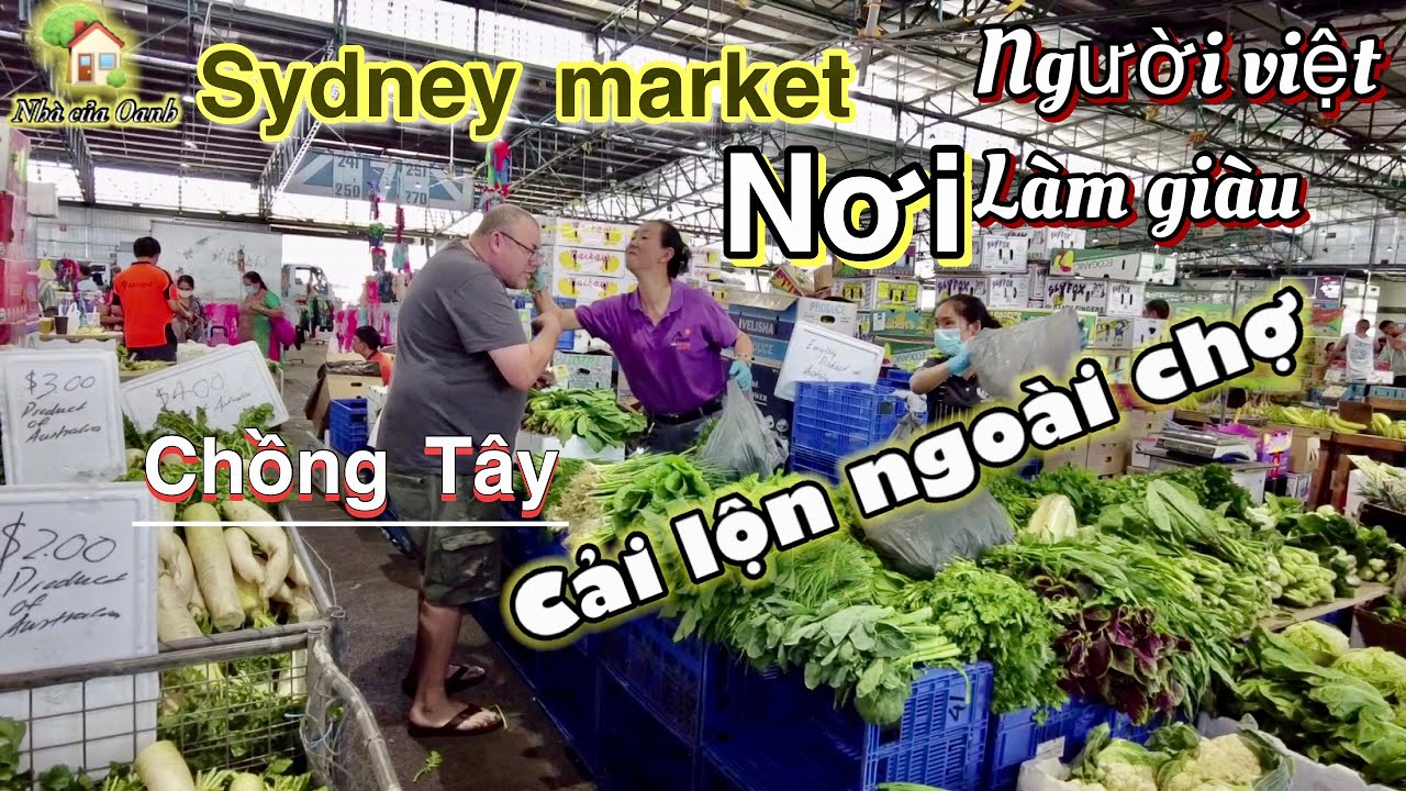 🇦🇺 Người Việt ở úc ☘️ Chợ trời lớn nhất ở Úc | Sydney Market cuối tuần | nhà của Oanh